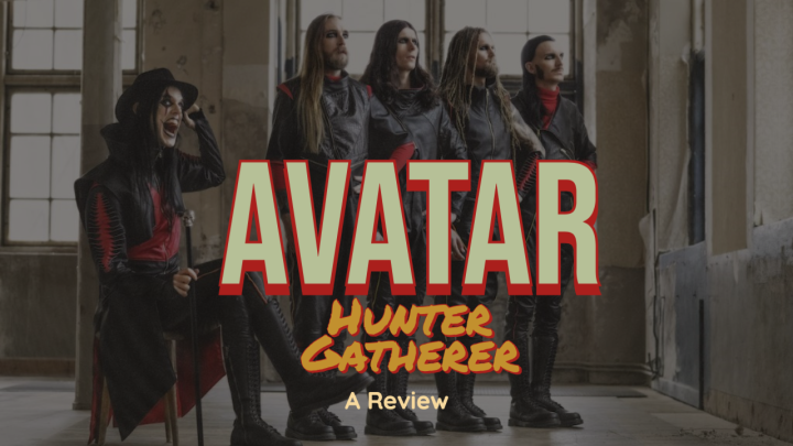 The Band AVATAR’s New Dystopian-Inspired Record “Hunter Gatherer” Hits Too Close To Reality: A Review